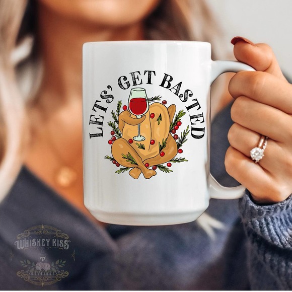 Whiskey Kiss Other - LET'S GET BASTED Handmade Sublimated Graphic 15oz Ceramic Mug